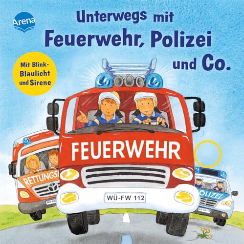 Unterwegs mit Feuerwehr, Polizei und Co. Mit Blink-Blaulicht und Sirene: Mit Blink-Blaulicht und Sirene – Soundbuch mit LEDs – ab 36 Monate