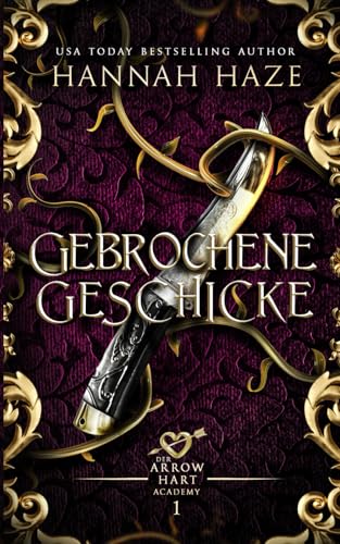 Gebrochene Geschicke (Der Arrow Hart Academy, Band 1)