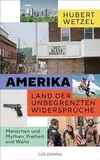 Amerika – Land der unbegrenzten Widersprüche: Menschen und Mythen, Freiheit und Wahn