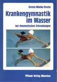 Krankengymnastik im Wasser: Bei rheumatischen Erkrankungen (Pflaum Physiotherapie)