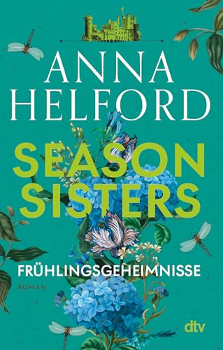 Season Sisters – Frühlingsgeheimnisse: Roman | Vier Schwestern, so unterschiedlich wie die Jahreszeiten – die Geschichte der Frühlingsschwester (Die vier Schwestern, Band 1)