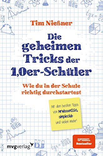 Die geheimen Tricks der 1,0er-Schüler: Wie du in der Schule richtig durchstartest. Mit den besten Tipps von MrWissen2Go, simpleclub und vielen mehr.