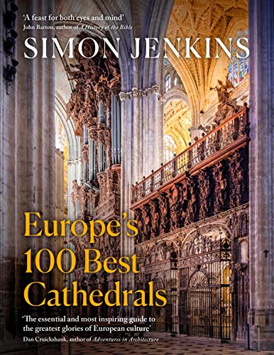 Europe’s 100 Best Cathedrals: A beautifully guide to European history through its architecture