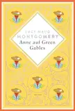 Lucy Maud Montgomery, Anne auf Green Gables. Schmuckausgabe mit Silberprägung: Vollständige, ungekürzte Ausgabe (Anacondas besondere Klassiker, Band 16)