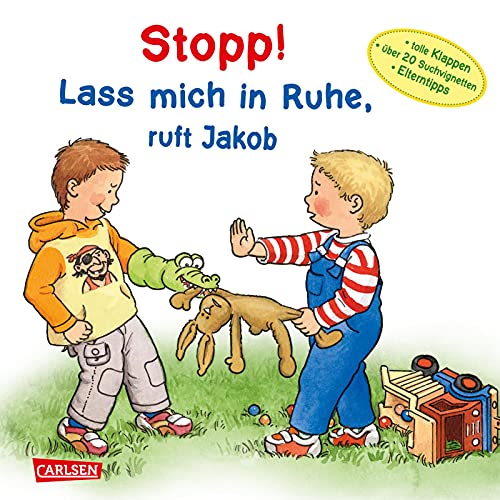 Stopp! Lass mich in Ruhe!, ruft Jakob: Kinderalltagsgeschichte ab 2 Jahren. Mit EXTRA-Vignetten zum Suchen und Entdecken und Elterntipps von Mutter und Pädagogin