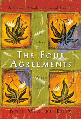 The Four Agreements: A Practical Guide to Personal Freedom (A Toltec Wisdom Book) (English Edition)