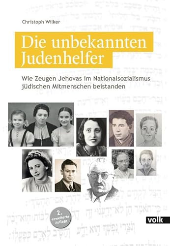 Die unbekannten Judenhelfer: Wie Zeugen Jehovas im Nationalsozialismus jüdischen Mitmenschen beistanden