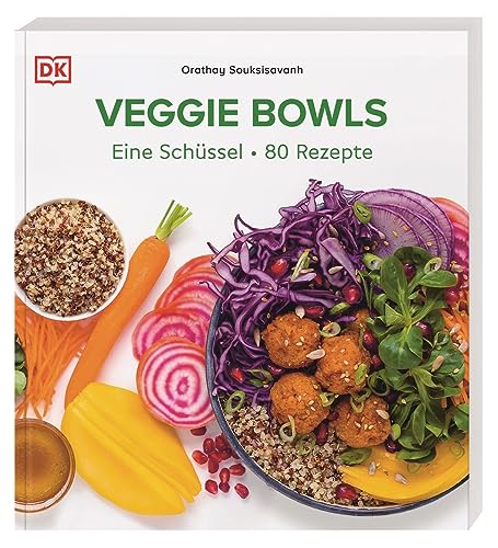 Veggie Bowls: Eine Schüssel - 80 Rezepte. Vegetarische und vegane Rezepte für schnelle, gesunde und leckere Bowls (Gesund und bunt)