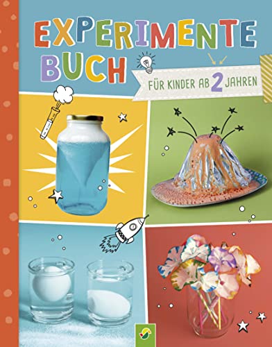 Experimente-Buch für Kinder ab 2 Jahren. Gemeinsam forschen und spielerisch fördern.: 28 einfache Experimente für jeden Tag: Mit bebilderten Schritt-für-Schritt-Anleitungen