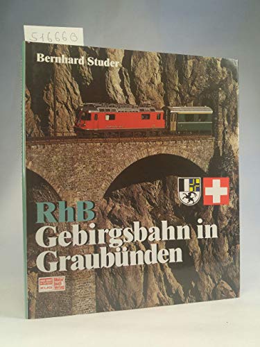 RhB - Gebirgsbahn in Graubünden