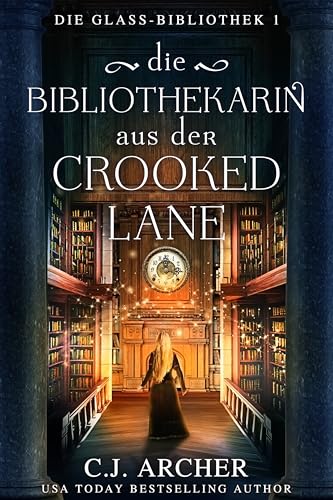 Die Bibliothekarin aus der Crooked Lane (Die Glass-Bibliothek 1)
