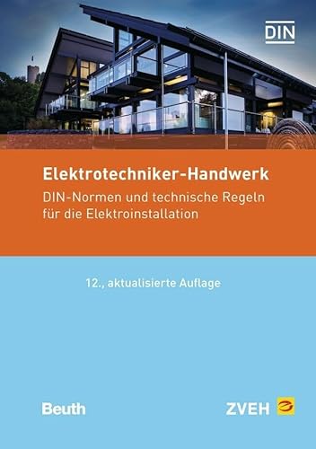 Elektrotechniker-Handwerk: DIN-Normen und Technische Regeln für die Elektroinstallation