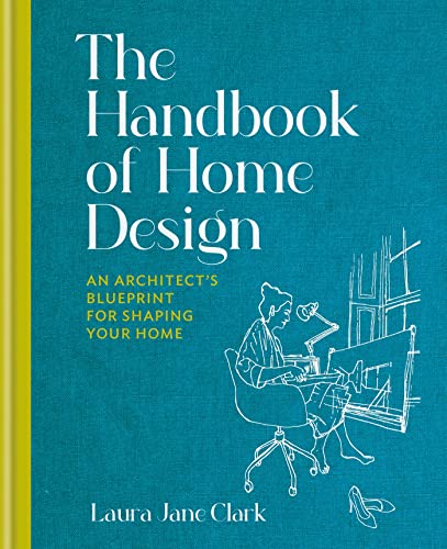 The Handbook of Home Design: An Architect’s Blueprint for Shaping your Home (English Edition)