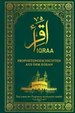 IQRAA: Die Prophetengeschichten aus dem Koran - Das Leben der Propheten im Islam anschaulich erzählt (1. Islamische Bücher)