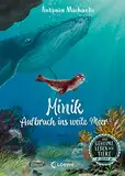 Das geheime Leben der Tiere (Ozean) - Minik - Aufbruch ins weite Meer: Erlebe die Tierwelt und die Geheimnisse des Meeres wie noch nie zuvor - Für Kinder ab 8 Jahren