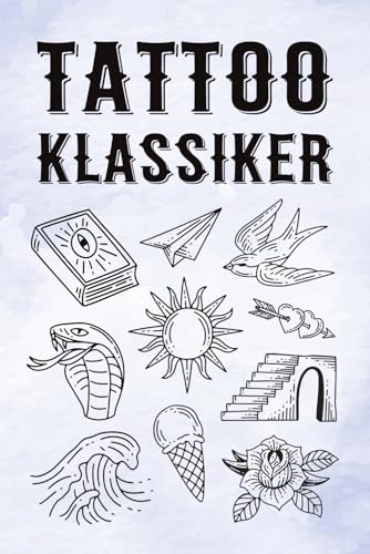Tattoo Klassiker: Über 1000 klassische Vorlagen