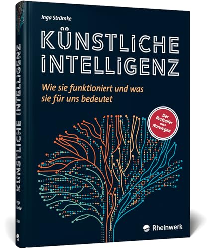 Künstliche Intelligenz: Wie sie funktioniert und was sie für uns bedeutet. Der Bestseller aus Norwegen – jetzt als deutschsprachige Ausgabe