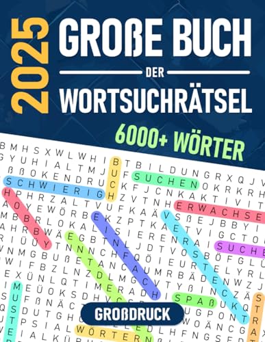 2025 Große Buch der Wortsuchrätsel: Entspannendes Aktivitätenbuch in Großdruck für Erwachsene