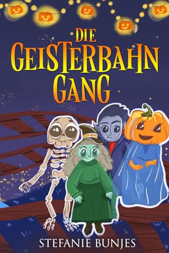 Die Geisterbahn-Gang: Eine Halloween-Geschichte für Kinder