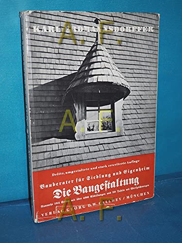 Die Baugestaltung. Bauberater für Siedlung und Eigenheim. Hrsg. vom Bayrischen Heimatbund.
