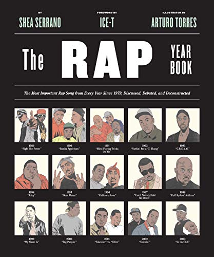 The Rap Year Book: The Most Important Rap Song From Every Year Since 1979, Discussed, Debated, and Deconstructed