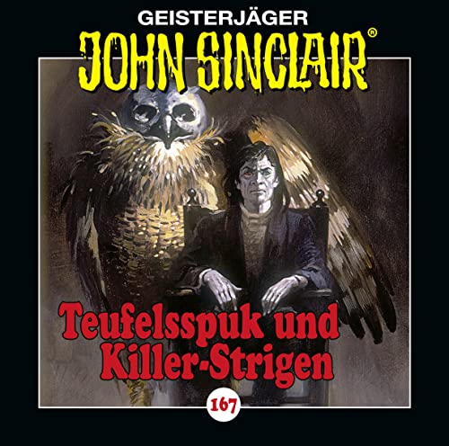 John Sinclair - Folge 167: Teufelsspuk und Killer-Strigen. Hörspiel. (Geisterjäger John Sinclair, Band 167)