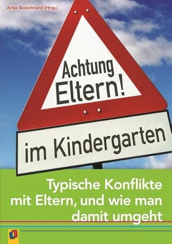 Achtung Eltern! im Kindergarten: Typische Konflikte mit Eltern und wie man damit umgeht