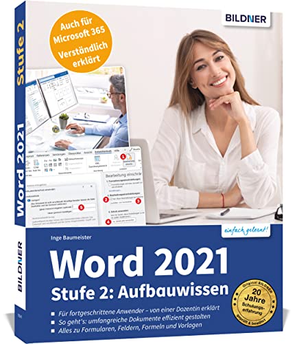 Word 2021 - Stufe 2: Aufbauwissen: Detaillierte Anleitungen für Fortgeschrittene - so werden Sie zum Word-Profi!