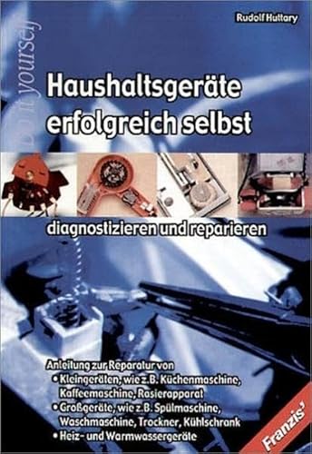 Haushaltsgeräte erfolgreich selbst diagnostizieren und reparieren