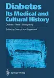 Diabetes Its Medical and Cultural History: Outlines ― Texts ― Bibliography