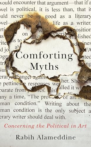 Comforting Myths: Concerning the Political in Art (Kapnick Foundation Distinguished Writer-in-residence Lectures)