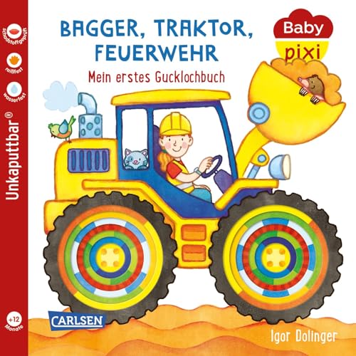 Baby Pixi (unkaputtbar) 115: Bagger, Traktor, Feuerwehr: Mein erstes Gucklochbuch | Ein Baby-Buch zum Spielen ab 12 Monaten (115) (Baby Pixi ... schadstoffgeprüft, reißfest, Band 115)