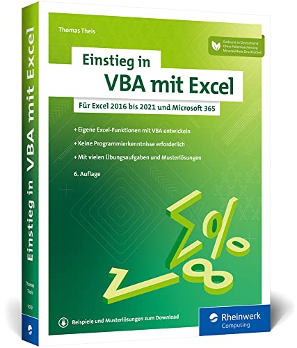 Einstieg in VBA mit Excel: Makro-Programmierung für Excel 2013 bis 2021 und Microsoft 365