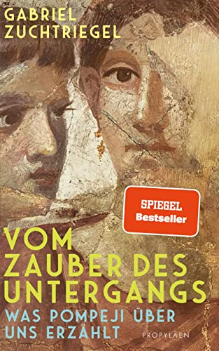 Vom Zauber des Untergangs: Was Pompeji über uns erzählt | Vom Direktor des weltberühmten Archäologieparks Pompeji