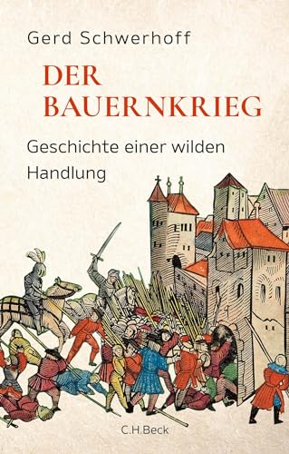 Der Bauernkrieg: Geschichte einer wilden Handlung