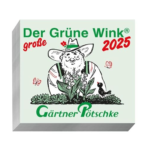 Gärtner Pötschke Der GROSSE Grüne Wink Tages-Gartenkalender 2025: Maxiausgabe