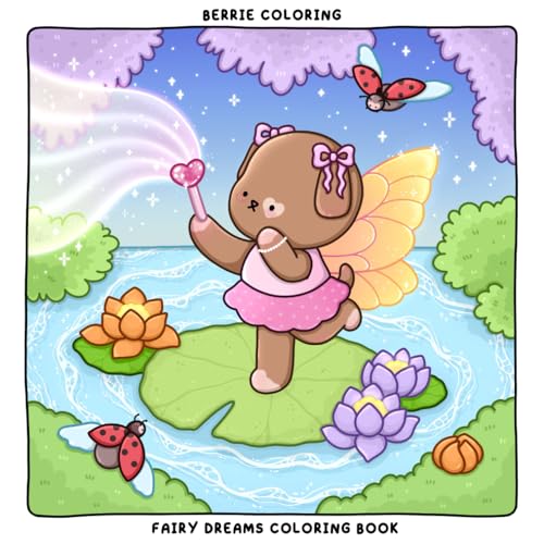 Berrie Coloring Fairy Dreams: Cute and Cozy Coloring Book for Adults & Teens Featuring Adorable Animal Characters and Dreamy Scenes (Cute & Cozy Coloring Books)