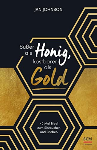 Süßer als Honig, kostbarer als Gold: 40 Mal Bibel zum Eintauchen und Erleben