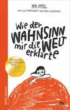 Wie der Wahnsinn mir die Welt erklärte: Deutscher Jugendliteraturpreis 2020 (Reihe Hanser)