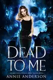 Dead to Me: Arcane Souls World (Grave Talker Book 1) (English Edition)