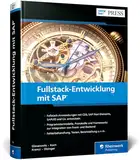 Fullstack-Entwicklung mit SAP: Frontend- und Backend-Entwicklung in SAP-Systemlandschaften (SAP PRESS)