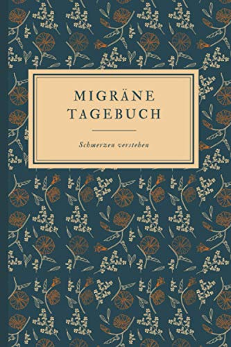 Migräne Tagebuch: Kopfschmerzen verstehen und dokumentieren - zum Ausfüllen und Ankreuzen (ca. DIN A5)