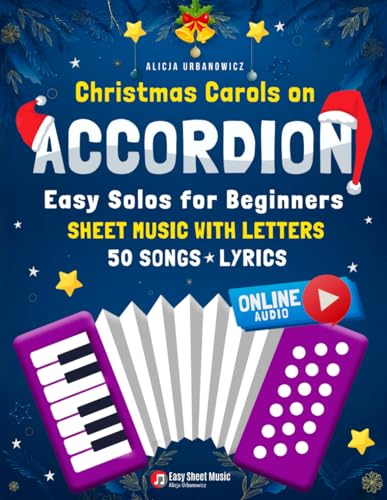 Christmas Carols on Accordion - Easy Solos for Beginners: Learn 50 Popular Songs I Sheet Music with Letters and Lyrics I Includes Online Audio Playing ... Kids Teens Adults Teachers Students at School