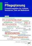 Pflegeplanung: Formulierungshilfen für Probleme, Ressourcen, Ziele und Maßnahmen
