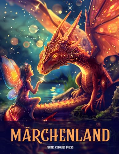 Verzaubertes Märchenland: Ein Fantasy Malbuch für Erwachsene und Jugendliche mit märchenhaften Schlössern, mystischen Fabelwesen und magischen Orten - zur Förderung von Entspannung und Kreativität