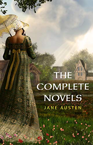 The Complete Works of Jane Austen: (In One Volume) Sense and Sensibility, Pride and Prejudice, Mansfield Park, Emma, Northanger Abbey, Persuasion, Lady ... and the Complete Juvenilia (English Edition)