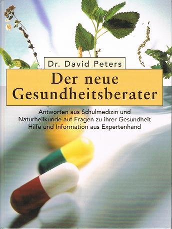Der neue Gesundheitsberater. Antworten aus Schulmedizin und Naturheilkunde.