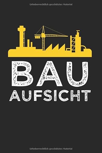 Bauaufsicht Baustelle Bauleiter: Bauaufsicht & Bauleiter Notizbuch 6'x9' Liniert Geschenk für Fahranfänger & Fahrschüler