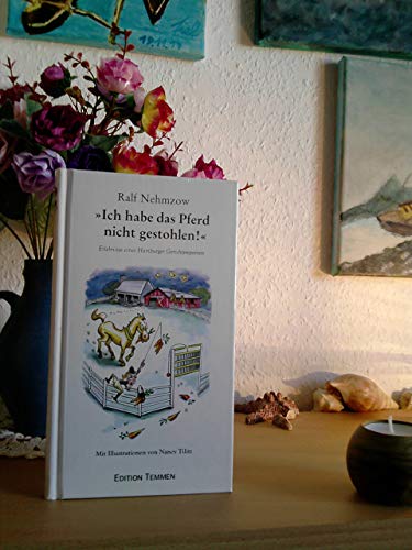 Ich habe das Pferd nicht gestohlen: Erlebnisse eines Hamburger Gerichtsreporters