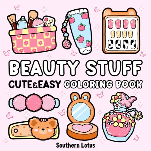 Beauty Stuff: Coloring Book Bold and Easy Designs Featuring Cosmetics Items, Makeup Tools, and More, Cute and Simple Drawings for Adults and Kids to Relax and Relieve Stress